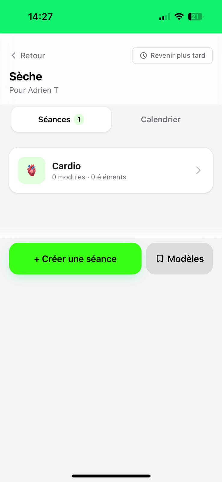 Ta séance est créee et apparaît dans la liste. Tu peux la toucher pour entrer dans son détail et y ajouter des modules d'exercices (tuto suivant).