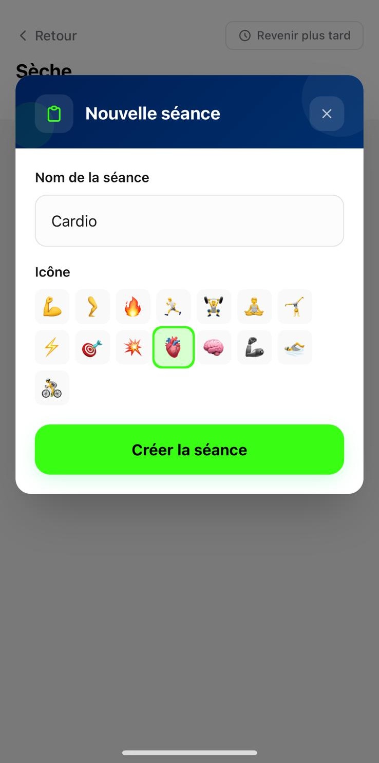 Choisis un nom et une icône pour ta séance et crée la séance.